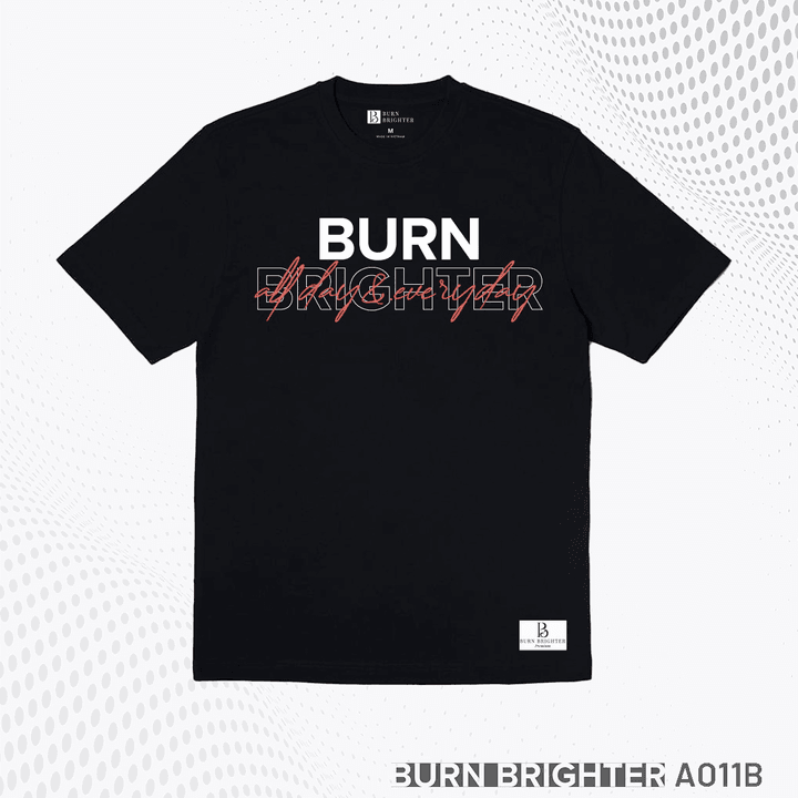 áo Thun Unisex A011 – Burn Brighter