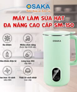 Máy Làm Sữa Hạt Osaka Sm-150 đa Năng Cao Cấp – điện Tử Cảm ứng