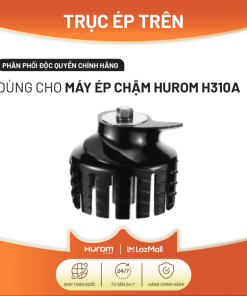 Trục ép Máy ép Chậm H310a – Hurom